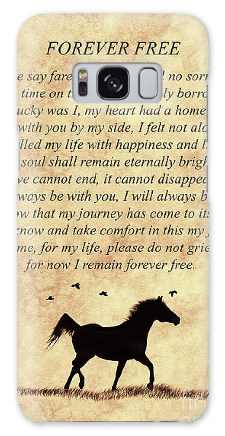 Horse Galaxy Case featuring the photograph Horse Sympathy Condolences Spiritual Poem Forever Free by Stephanie Laird by Stephanie Laird