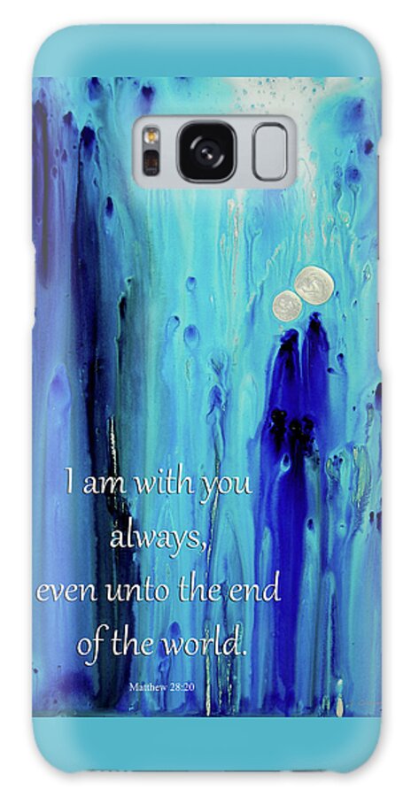 Matthew Galaxy Case featuring the painting I Am With You Always - Matthew 28 20 Bible Verse - Sharon Cummings by Sharon Cummings