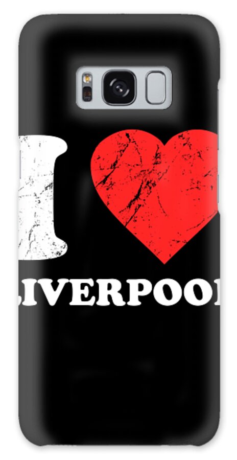Funny Galaxy Case featuring the digital art I Love Liverpool by Flippin Sweet Gear