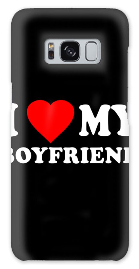 Gifts For Girlfriend Galaxy Case featuring the digital art I Love My Boyfriend by Flippin Sweet Gear