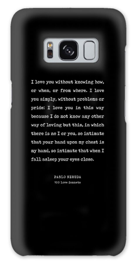 I Love You Galaxy Case featuring the digital art I love you without knowing - Pablo Neruda Poem - Literature - Typewriter Print - Black by Studio Grafiikka