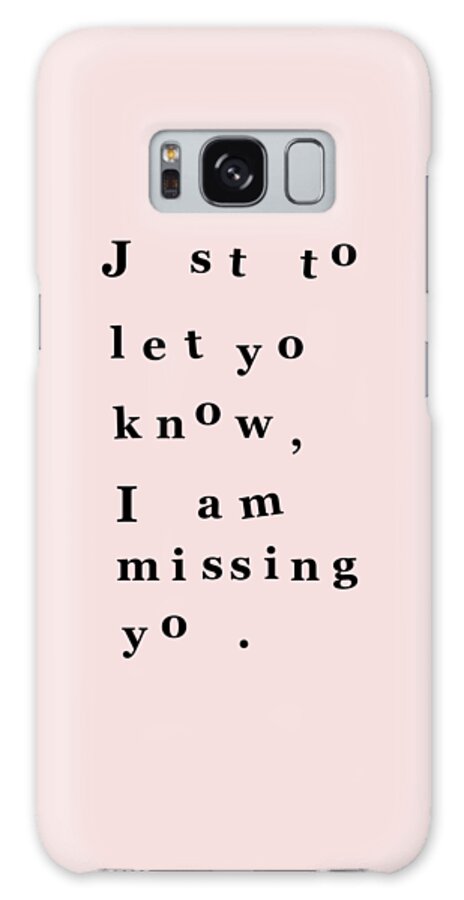 Just To Let You Know I Am Missing You Galaxy Case featuring the digital art I miss you.. by Madame Memento