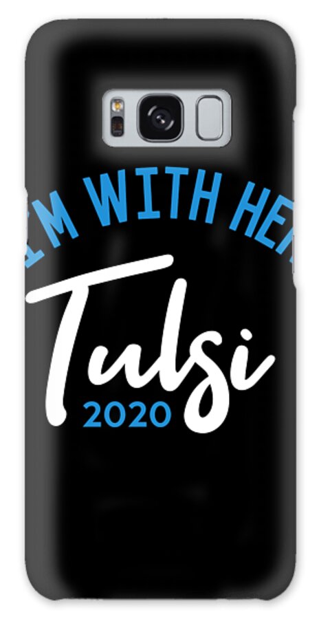 Election Galaxy Case featuring the digital art Im With Her Tulsi Gabbard 2020 by Flippin Sweet Gear