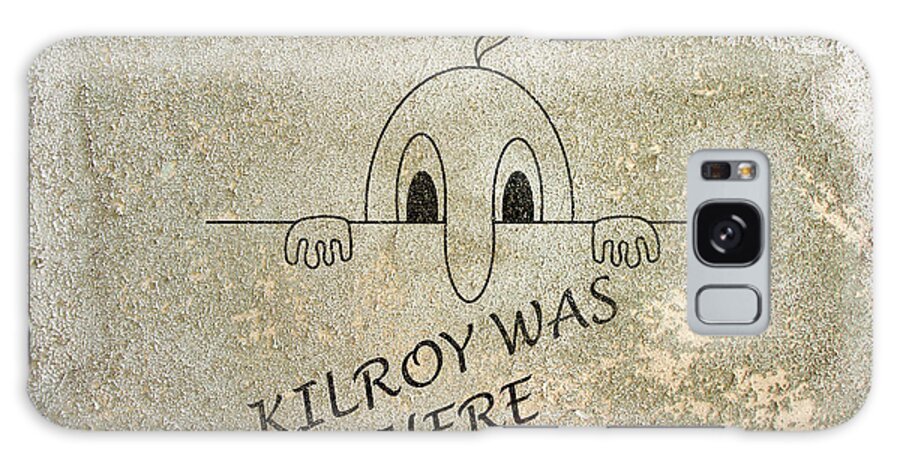 Kilroy Was Here Galaxy Case featuring the photograph Kilroy was here on grunge concrete wall by Karen Foley