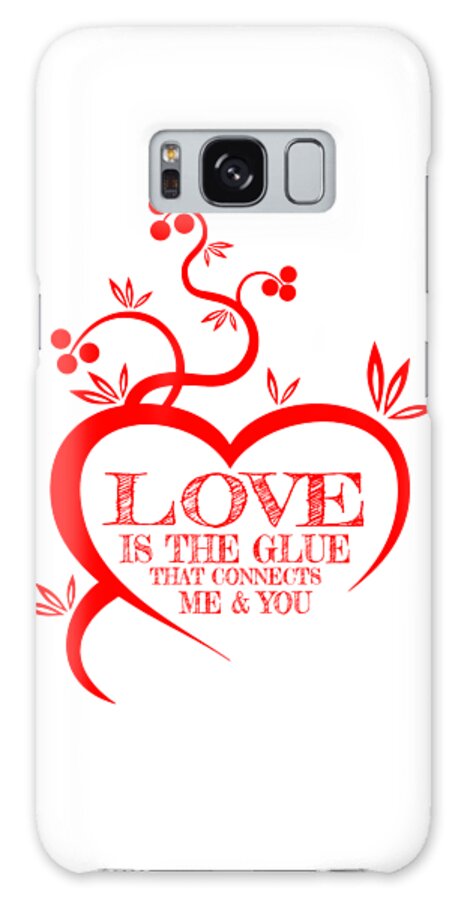 Love Is The Glue That Connects Me & You Galaxy Case featuring the digital art Love Is The Glue by Az Jackson