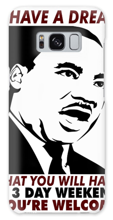 Equal Rights Galaxy Case featuring the digital art Martin Luther King Jr Day Quote by Jacob Zelazny