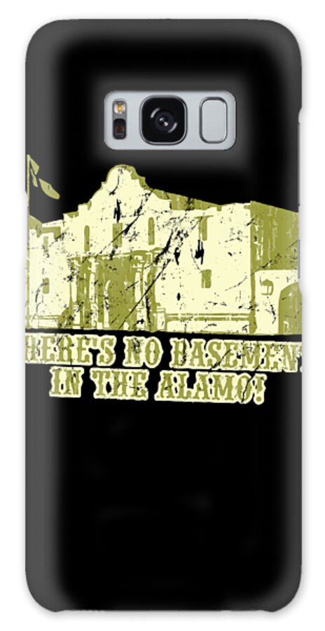 Funny Galaxy Case featuring the digital art No Basement In the Alamo by Flippin Sweet Gear