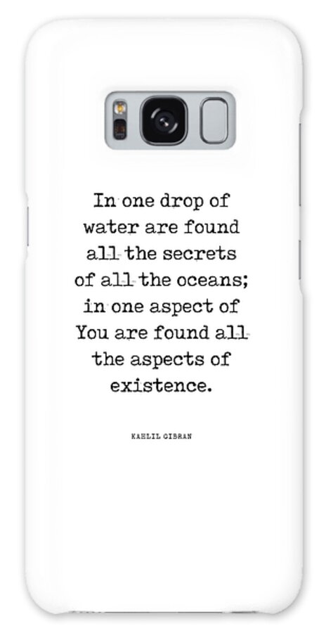 One Drop Of Water Galaxy Case featuring the digital art One drop of water - Kahlil Gibran Quote - Literature - Typewriter Print 1 by Studio Grafiikka