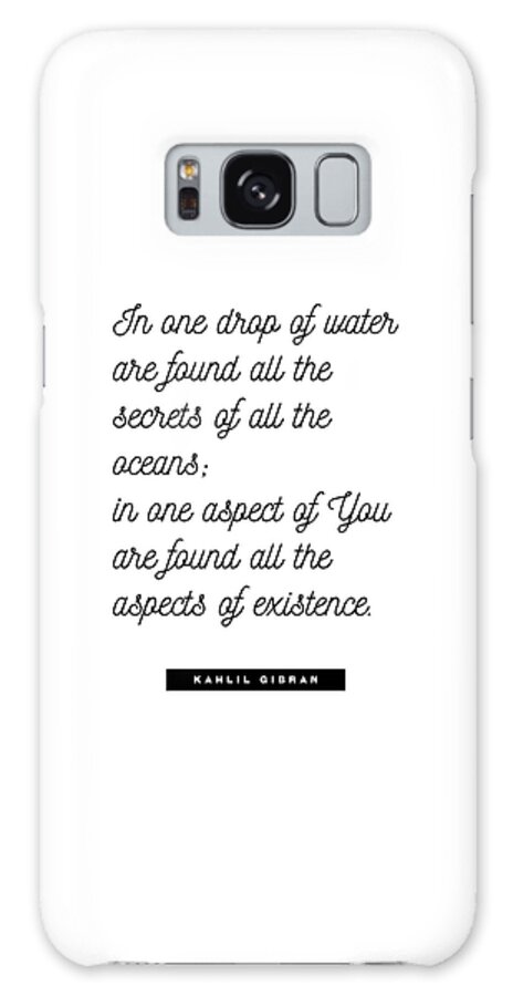 One Drop Of Water Galaxy Case featuring the digital art One drop of water - Kahlil Gibran Quote - Literature - Typography Print 2 by Studio Grafiikka