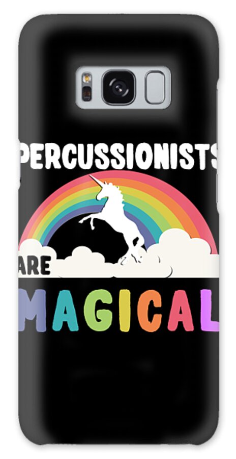 Funny Galaxy Case featuring the digital art Percussionists Are Magical by Flippin Sweet Gear