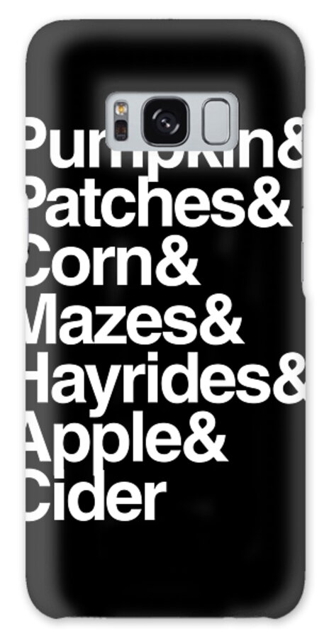 Halloween Galaxy Case featuring the digital art Pumpkin Patches Corn Mazes Hayrides and Apple Cider by Flippin Sweet Gear