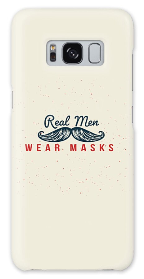 Real Men Wear Masks Galaxy Case featuring the digital art Real Men Wear Masks - Mustache by Laura Ostrowski