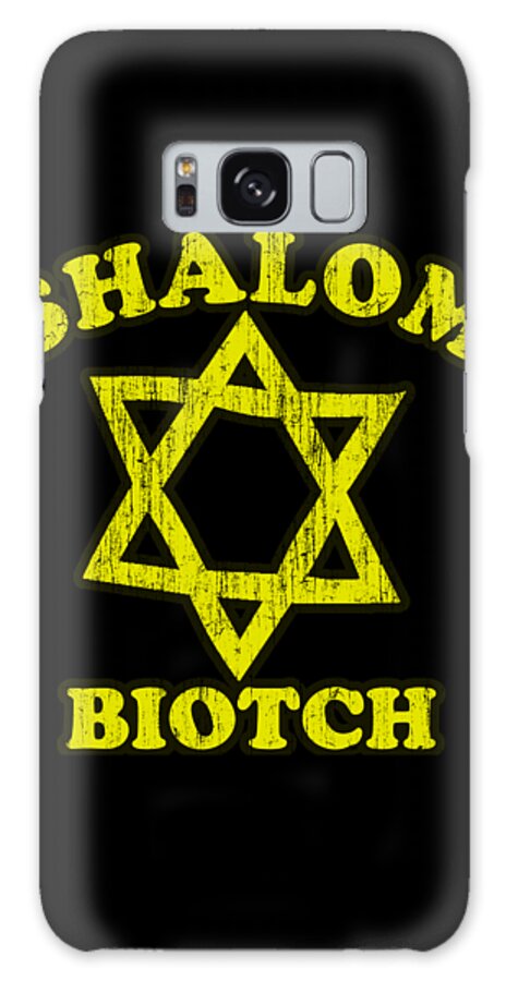Sarcastic Galaxy Case featuring the digital art Shalom Biotch Funny Jewish by Flippin Sweet Gear
