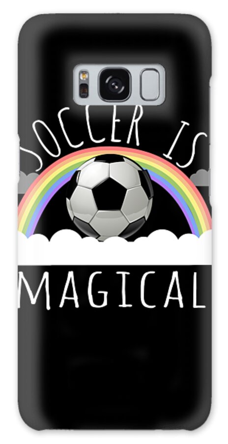 Funny Galaxy Case featuring the digital art Soccer Is Magical by Flippin Sweet Gear