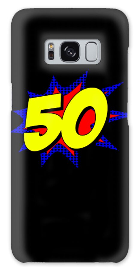 Funny Galaxy Case featuring the digital art Superhero 50 Years Old Birthday by Flippin Sweet Gear
