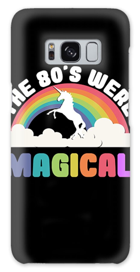 Funny Galaxy Case featuring the digital art The 80s Were Magical by Flippin Sweet Gear
