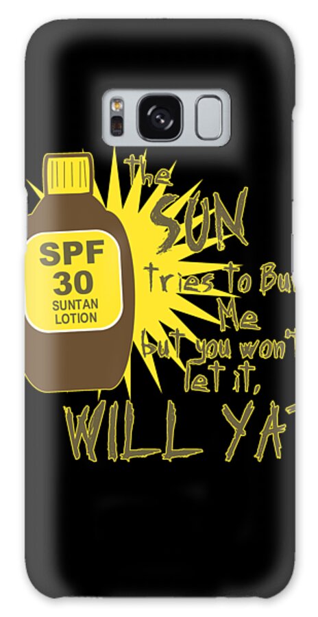 Funny Galaxy Case featuring the digital art The Sun Tries To Burn Me by Flippin Sweet Gear