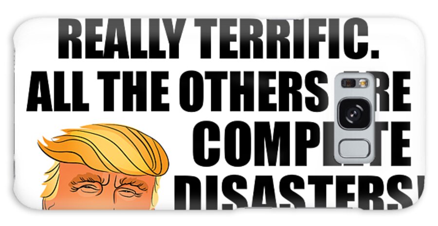 Lobby Attendant Galaxy Case featuring the digital art Trump Lobby Attendant Funny Gift for Lobby Attendant Coworker Gag Great Terrific President Fan Potus Quote Office Joke by Jeff Creation