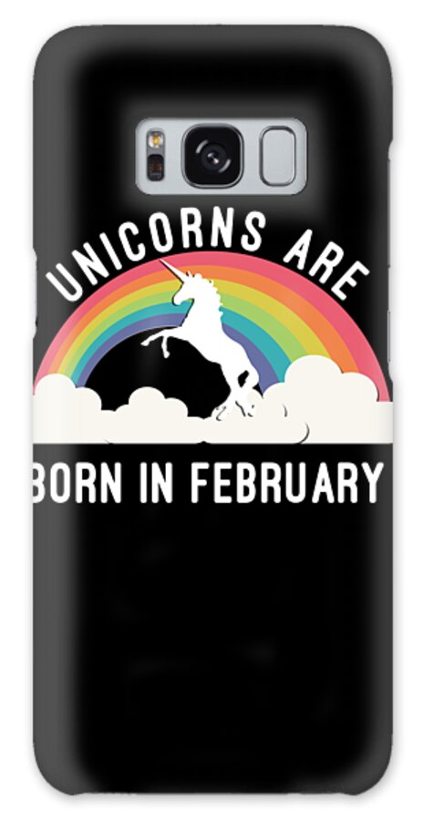 Funny Galaxy Case featuring the digital art Unicorns Are Born In February by Flippin Sweet Gear