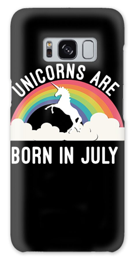Funny Galaxy Case featuring the digital art Unicorns Are Born In July by Flippin Sweet Gear