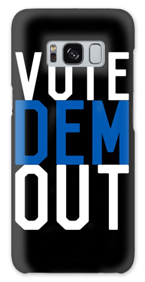 Republican Galaxy Case featuring the digital art Vote Dem Out by Flippin Sweet Gear