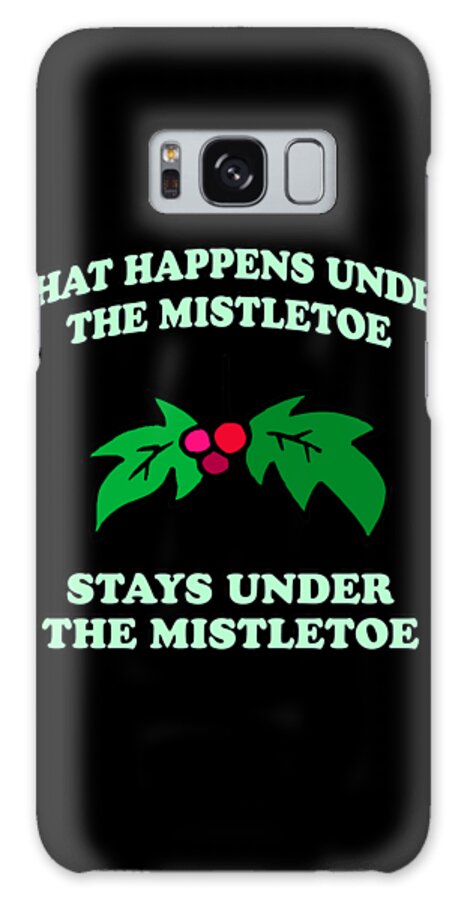 Christmas 2023 Galaxy Case featuring the digital art What Happens Under The Mistletoe by Flippin Sweet Gear