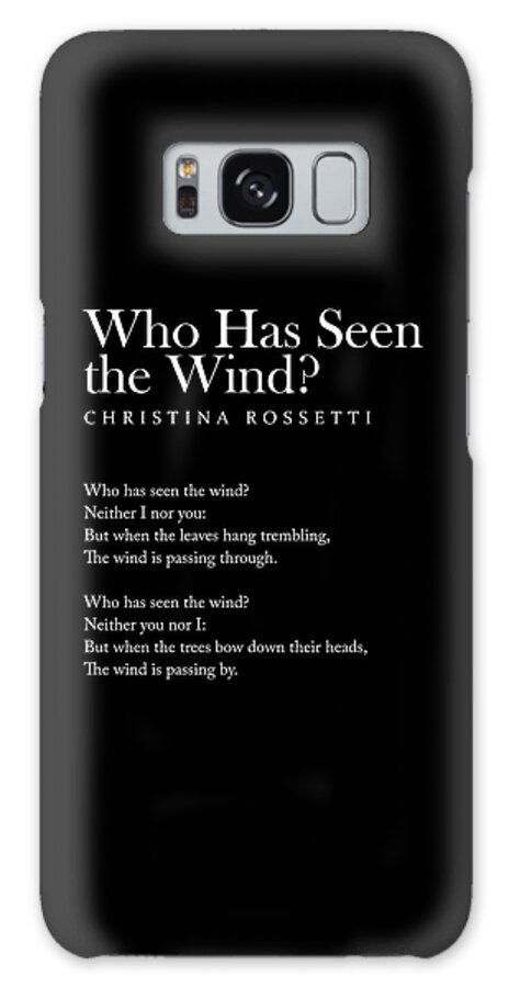 Who Has Seen The Wind Galaxy Case featuring the digital art Who Has Seen the Wind - Christina Rossetti Poem - Literature - Typography Print 1 - Black by Studio Grafiikka
