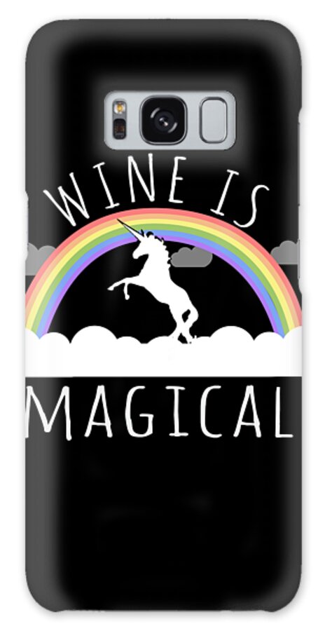Funny Galaxy Case featuring the digital art Wine Is Magical by Flippin Sweet Gear