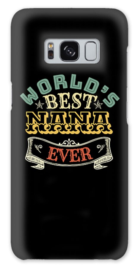 Worlds Best Nana Ever Galaxy Case by Bruno - Pixels