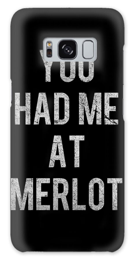 Funny Galaxy Case featuring the digital art You Had Me At Merlot Retro by Flippin Sweet Gear