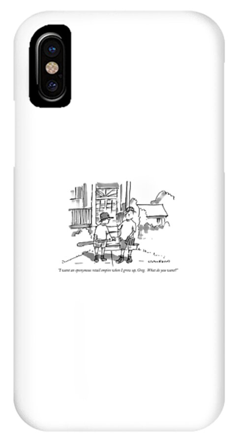 I Want An Eponymous Retail Empire When I Grow iPhone X Case