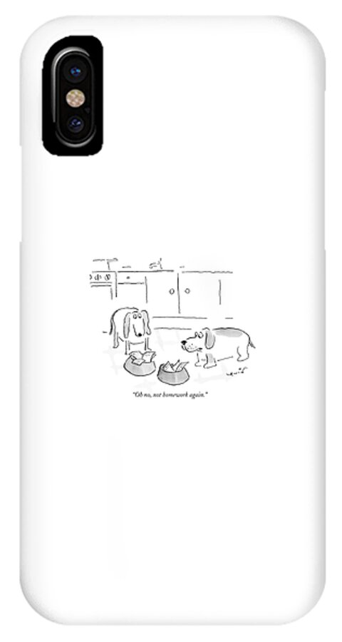 Oh No, Not Homework Again iPhone X Case