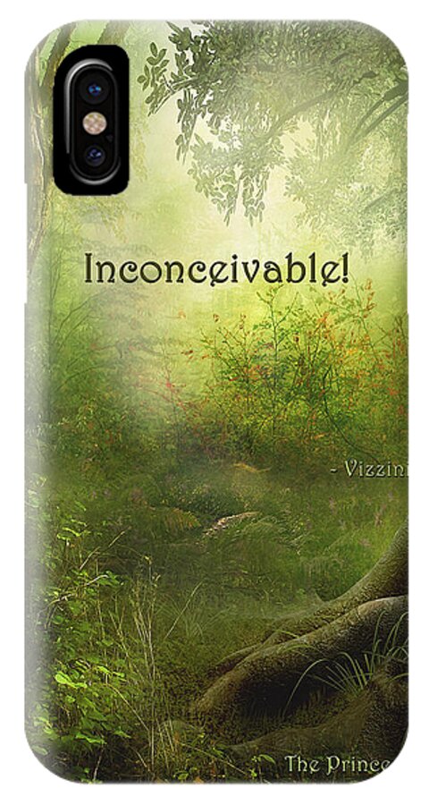 Featured iPhone X Case featuring the digital art The Princess Bride - Inconceivable by Paulette B Wright