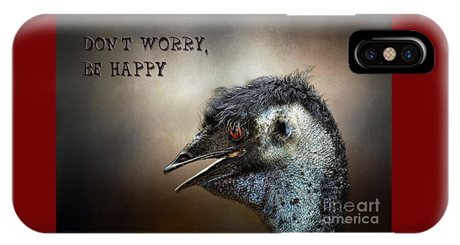 Emu iPhone X Case featuring the photograph Don't Worry Be Happy by Kaye Menner