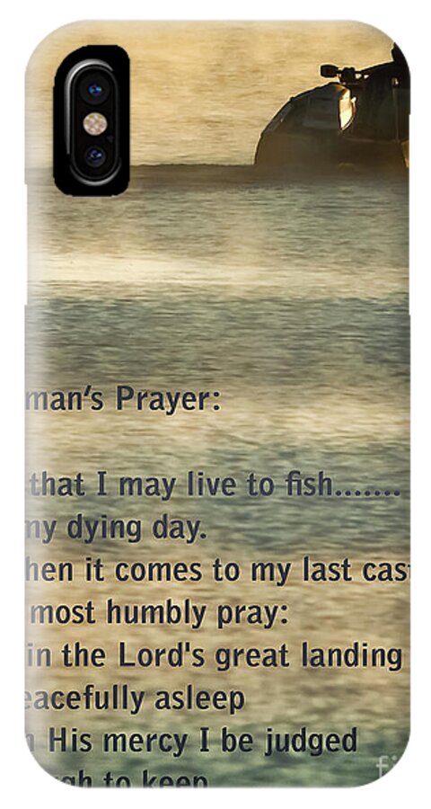 Fishing iPhone X Case featuring the photograph Fisherman's Prayer by Robert Frederick