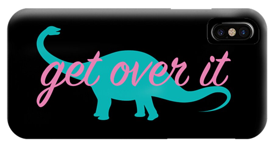 Get Over It iPhone X Case featuring the digital art Get Over It by Freshinkstain