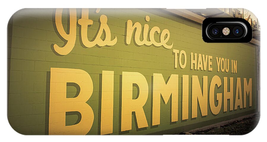 Birmingham Sign It's Nice To Have You In Birmingham Alabama iPhone X Case featuring the photograph It's Nice to Have You in Birmingham Sign by Mark Peavy