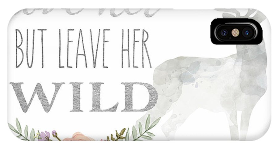 Love Her But Leave Her Wild iPhone X Case featuring the digital art Love Her But Leave Her Wild Print Woodland Boho Deer Decor Print by Lisa Spence