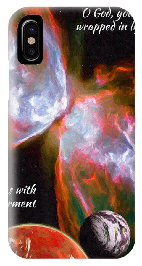 Astronomy iPhone X Case featuring the digital art O God, you are wrapped in light by Chuck Mountain
