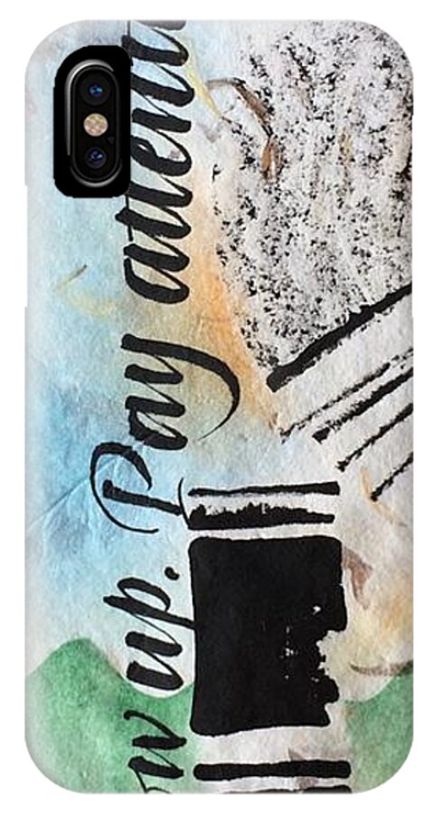 Sumi Ink Brush Calligraphy iPhone X Case featuring the drawing Pay Attention by Sally Penley