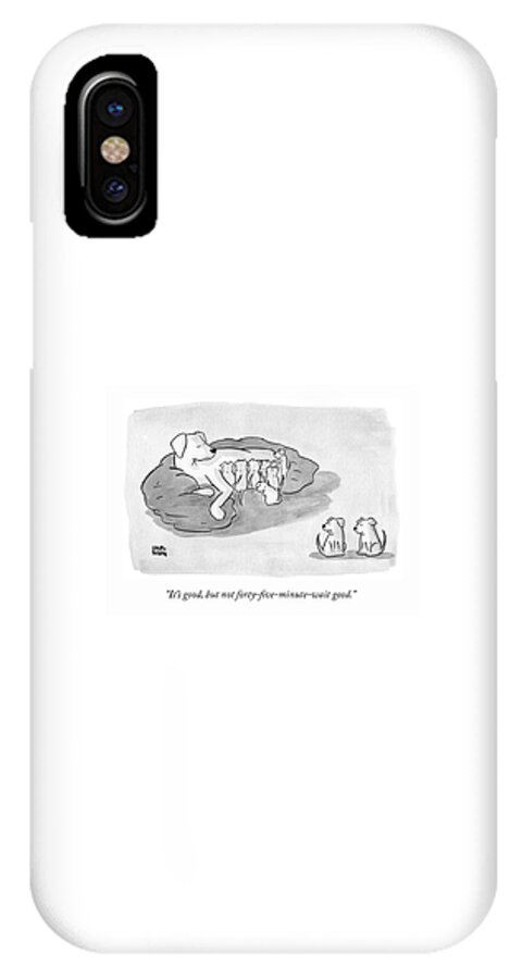 Not Forty Five Minute Wait Good iPhone X Case
