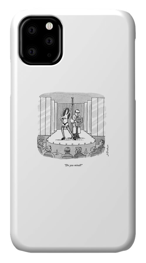 Do You Mind? iPhone 11 Case