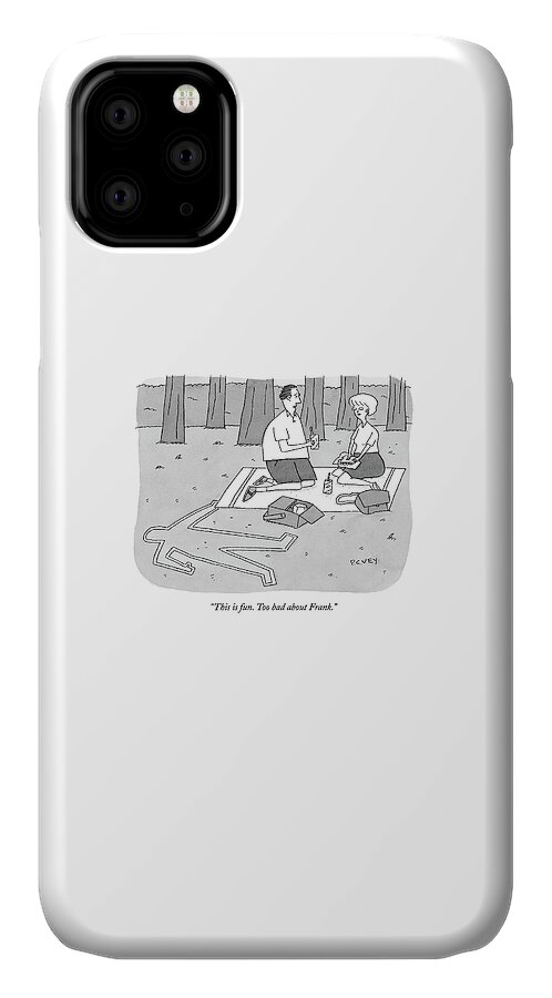 This Is Fun. Too Bad About Frank iPhone 11 Case