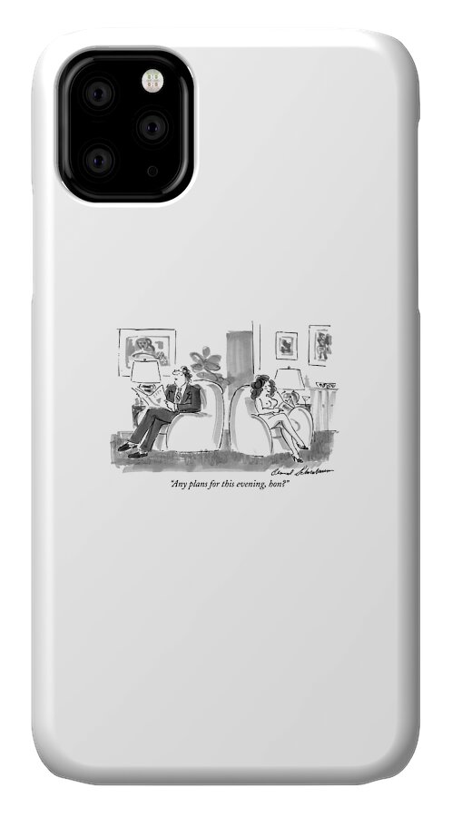 Any Plans For This Evening iPhone 11 Case