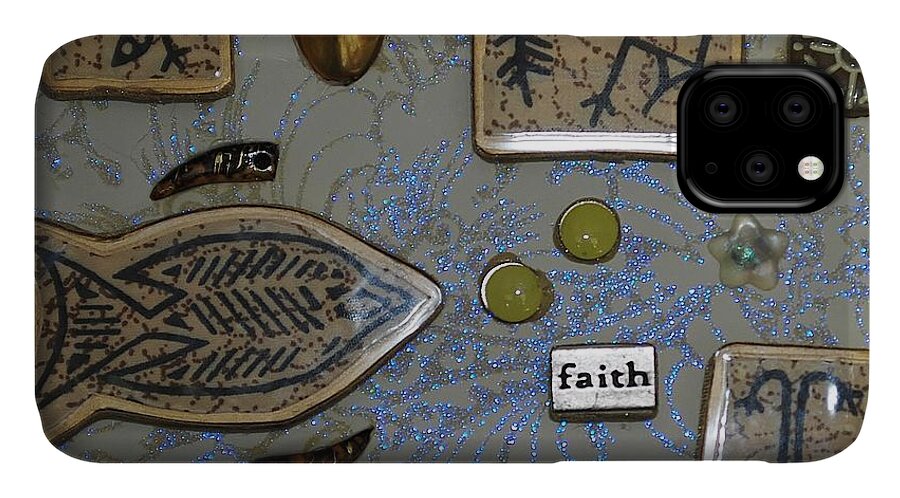 Mixed Media iPhone 11 Case featuring the painting Faith collage by Karen Buford