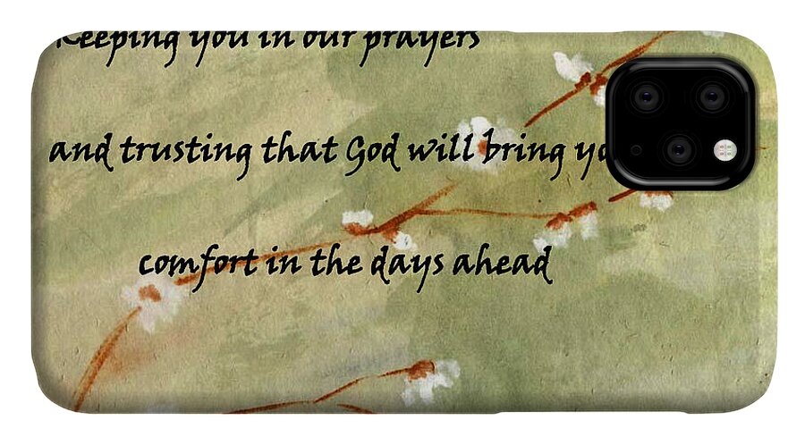 Sympathy iPhone 11 Case featuring the painting Keeping you in our prayers by Linda Feinberg
