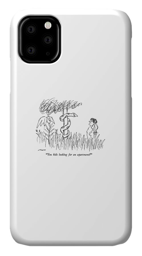 You Kids Looking For An Apartment? iPhone 11 Case