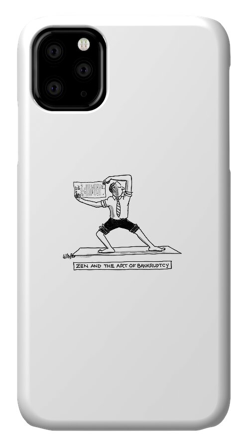Zen And The Art Of Bankruptcy iPhone 11 Case