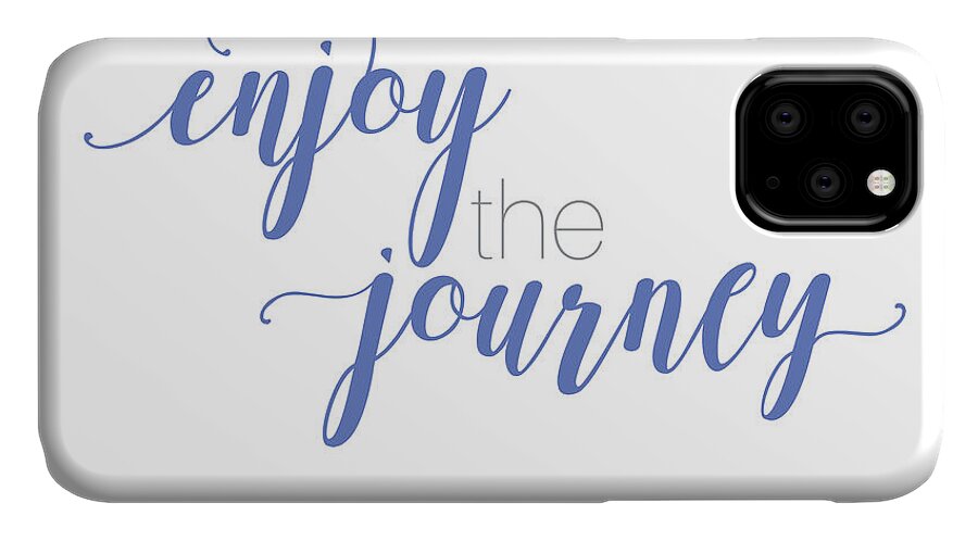 Enjoy The Journey iPhone 11 Case featuring the digital art Enjoy the Journey by Laura Kinker