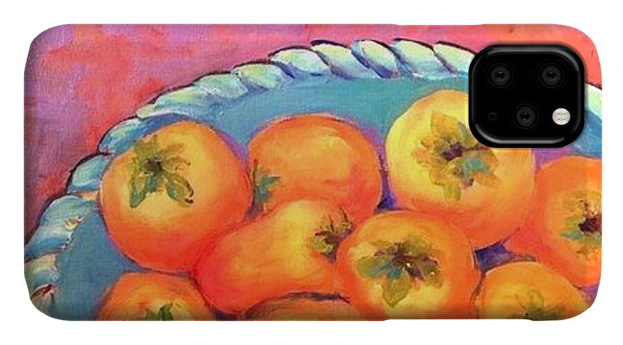 Fresh Persimmons iPhone 11 Case featuring the painting Fresh Persimmons by Caroline Patrick